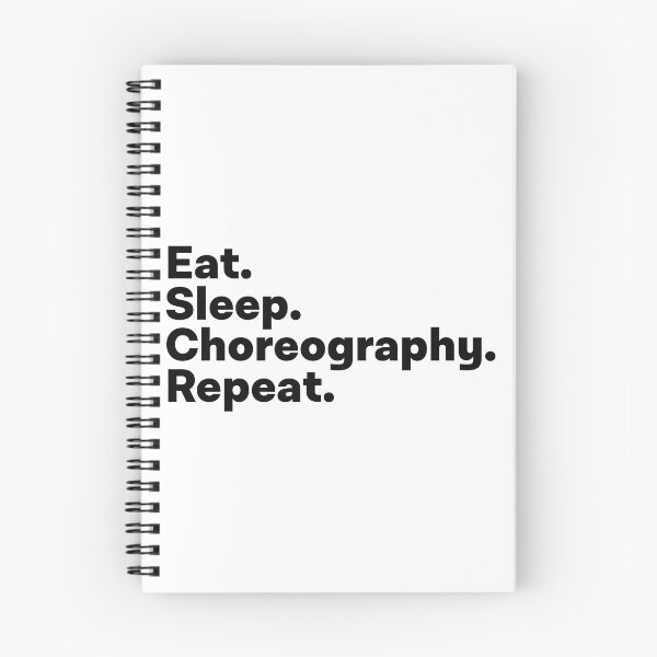 Item preview, Eat Sleep Choreography Repeat designed and sold by teesaurus.
