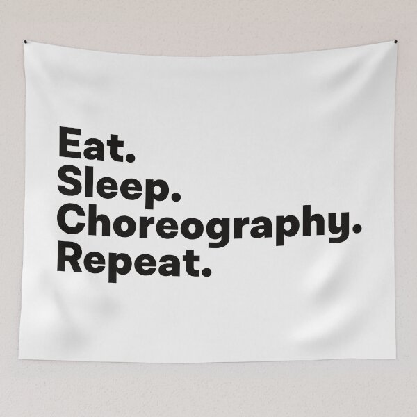 Item preview, Eat Sleep Choreography Repeat designed and sold by teesaurus.