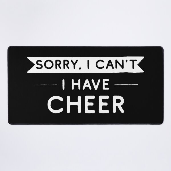 Item preview, Sorry I Can't I Have Cheer designed and sold by teesaurus.