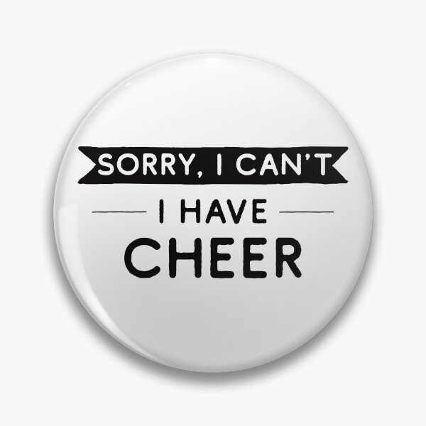 Item preview, Sorry I Can't I Have Cheer designed and sold by teesaurus.