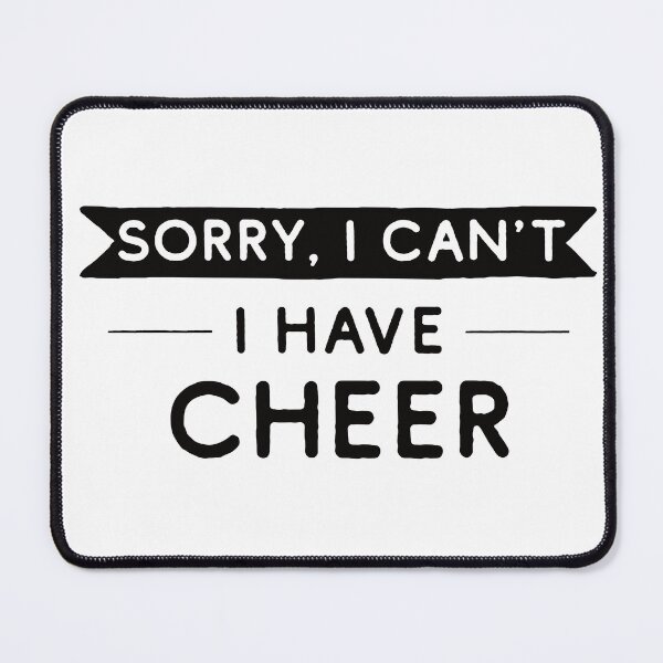 Item preview, Sorry I Can't I Have Cheer designed and sold by teesaurus.