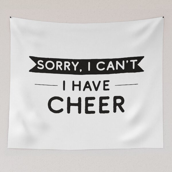 Item preview, Sorry I Can't I Have Cheer designed and sold by teesaurus.