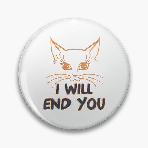 Item preview, I will end YOU | scary cat designed and sold by teez4dayz.