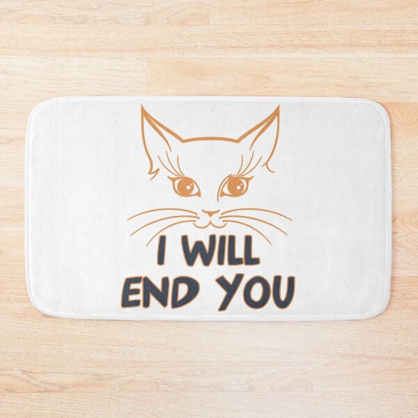 Item preview, I will end YOU | scary cat designed and sold by teez4dayz.