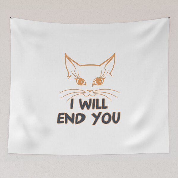Item preview, I will end YOU | scary cat designed and sold by teez4dayz.