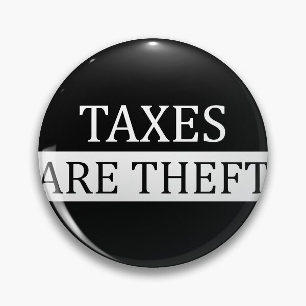 Item preview, Taxes are Theft designed and sold by domkakuzu.