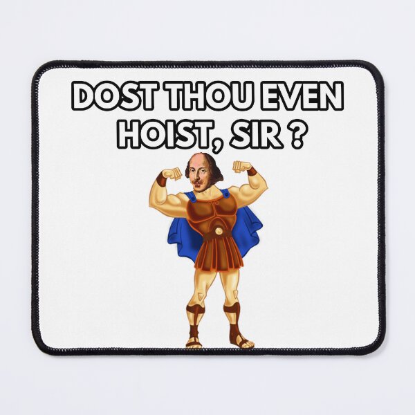 Item preview, DOST THOU EVEN HOIST, SIR ? Funny Gym Shirt, Shakespeare Weightlifting Shirts, Dost Thou Even Hoist Sir Shirt, Trainer Gift, Writer Lifting, Workout Shirt, Workout Tank designed and sold by anoteiii.