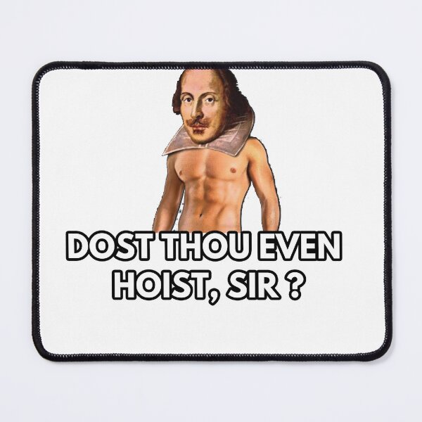 Item preview, DOST THOU EVEN HOIST, SIR ? Funny Gym Shirt, Shakespeare Weightlifting Shirts, Dost Thou Even Hoist Sir Shirt, Trainer Gift, Writer Lifting, Workout Shirt, Workout Tank designed and sold by anoteiii.
