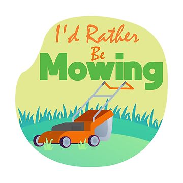 Rather Be Mowing Sticker for Sale by TeesYouWant