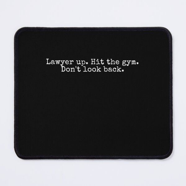 Item preview, Lawyer up. Hit the gym. Don't look back. designed and sold by ManCardDesigns.