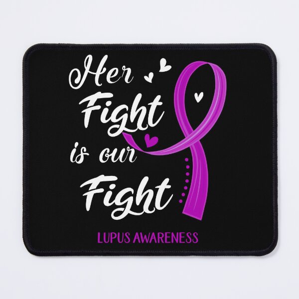 Item preview, Her Fight Is Our Fight Lupus Awareness designed and sold by Kohend.