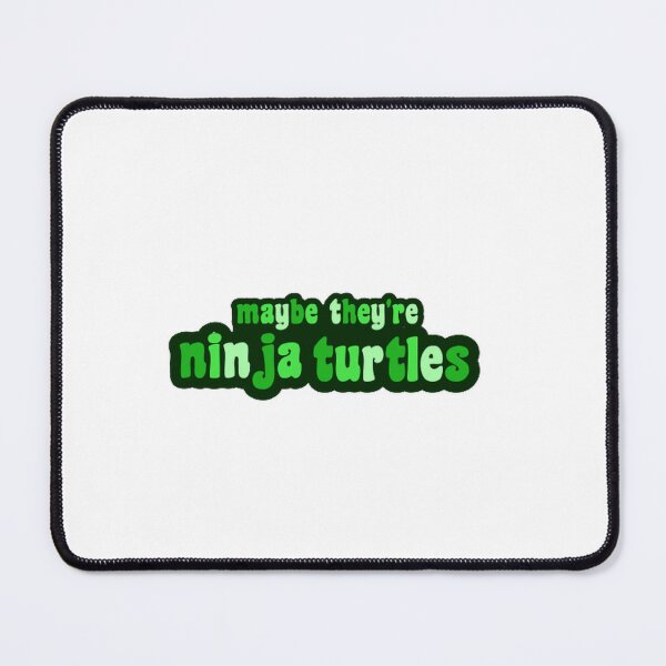 Item preview, Maybe They're Ninja Turtles designed and sold by takewhatyouneed.