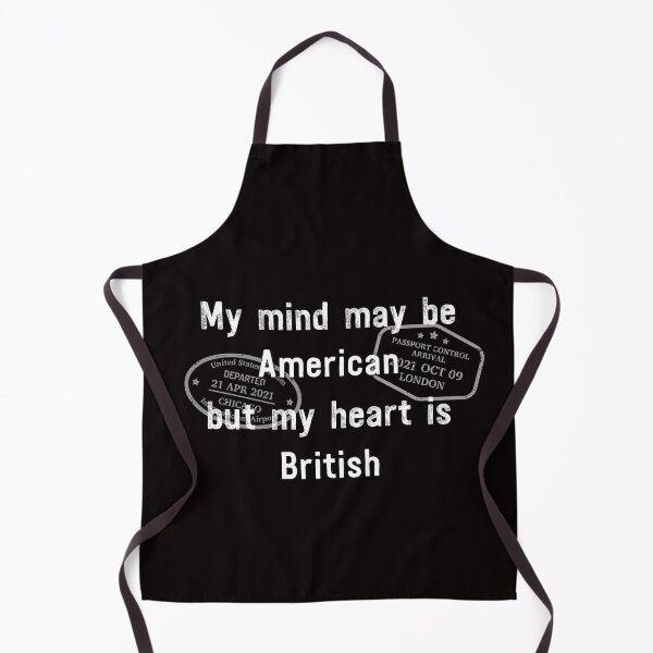 Item preview, My mind may be American but my heart is British designed and sold by Qitchup.