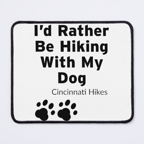 Item preview, Cincinnati Hikes I'd Rather Be Hiking With My Dog designed and sold by CincinnatiHikes.