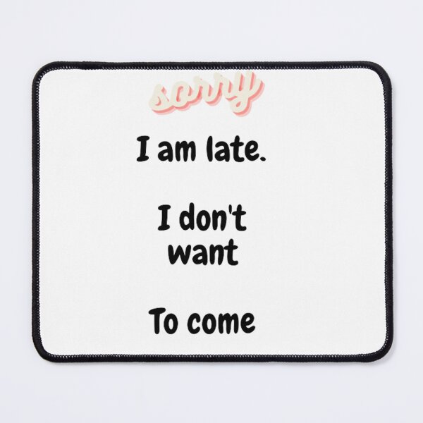 Item preview, Sory i am late. I don't want to come designed and sold by sdekbdr.