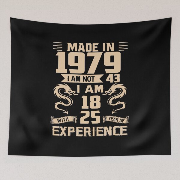 Item preview, Dragon Made In 1979 I Am Not 43 I Am 18 With 25 Years Of Experience designed and sold by AraJordeStore.