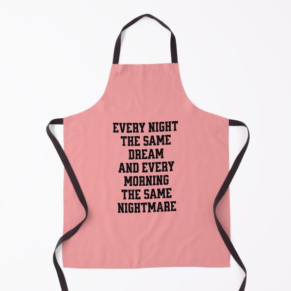 Item preview, Every night the same dream and every morning the same nightmare. designed and sold by keilamariadesig.