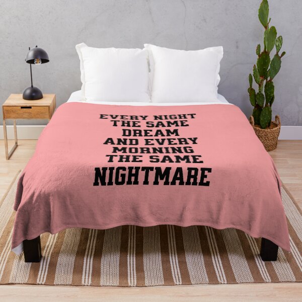 Item preview, Every night the same dream and every morning the same nightmare. designed and sold by keilamariadesig.