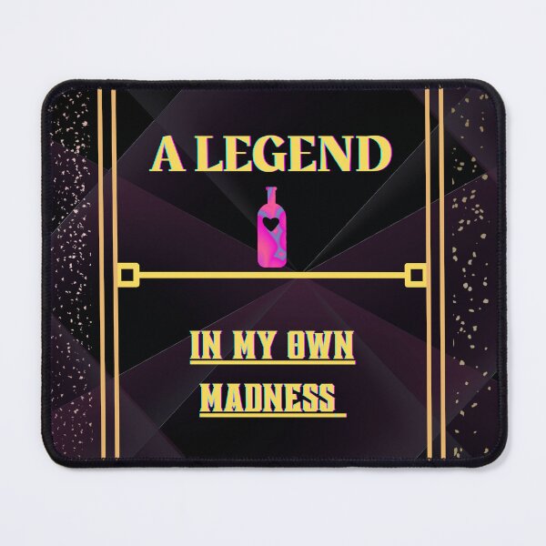 Item preview, A Legend In My Own Madness designed and sold by lifeinspired4u.