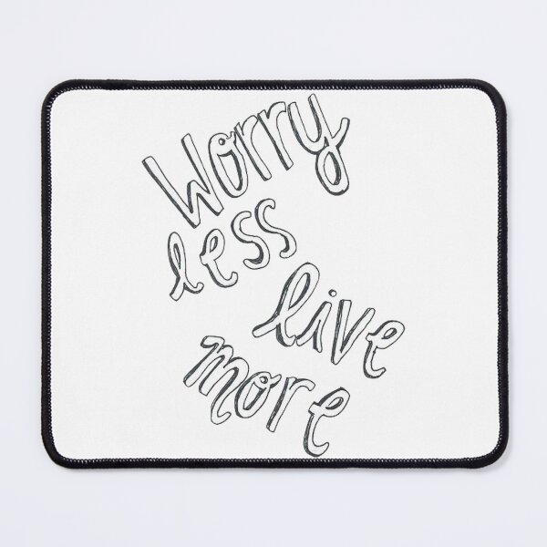 Item preview, Worry Less Live More designed and sold by kittiescuties.