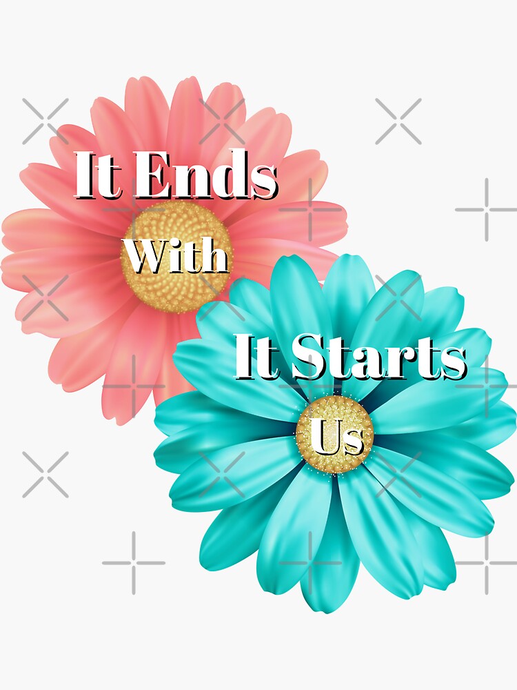 It Ends with Us - It Starts with us - Colleen Hoover Sticker for