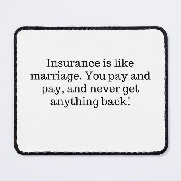 Item preview, Insurance is like marriage... Al Bundy quote designed and sold by ManCardDesigns.