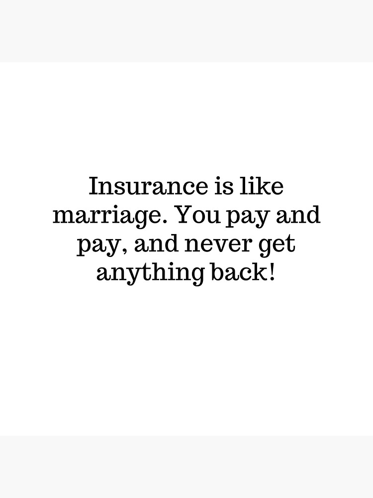 "Insurance is like marriage... Al Bundy quote" Poster for Sale by
