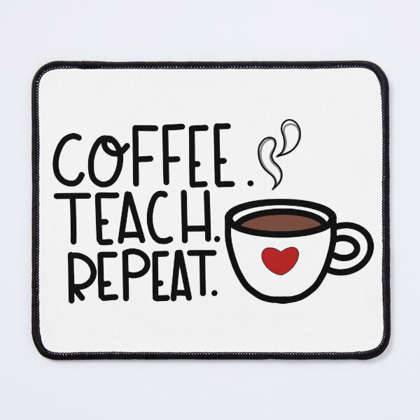 Item preview, coffee teach repeat designed and sold by saramostafaart.