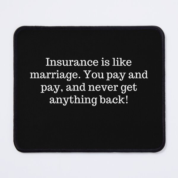 Item preview, Insurance is like marriage... Al Bundy quote designed and sold by ManCardDesigns.
