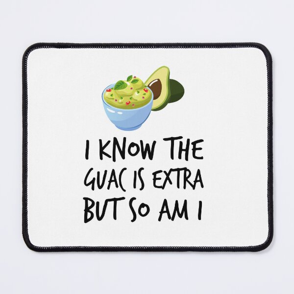 Item preview, Avocado - I Know the Guac Is Extra But So Am I designed and sold by Kamnna.