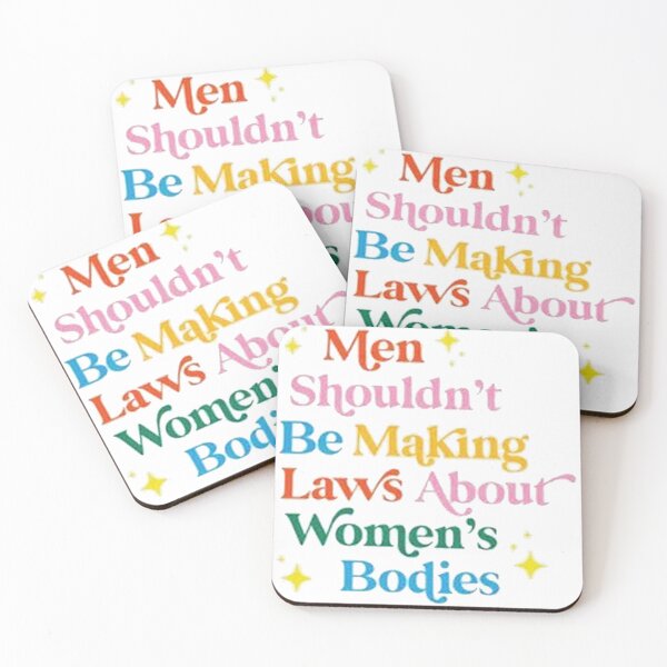 Item preview, Men Shouldn't Be Making Laws About Women's Bodies designed and sold by slotteter.