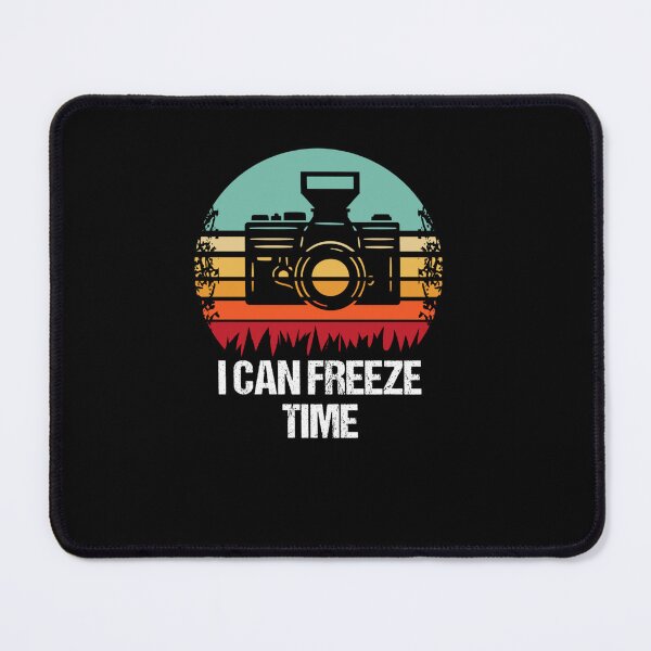 Item preview, I CAN FREEZE TIME PHOTOGRAPHER designed and sold by sobriowslen.