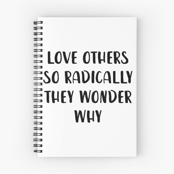 Item preview, Love Others So Radically They Wonder Why designed and sold by VinhSadec.