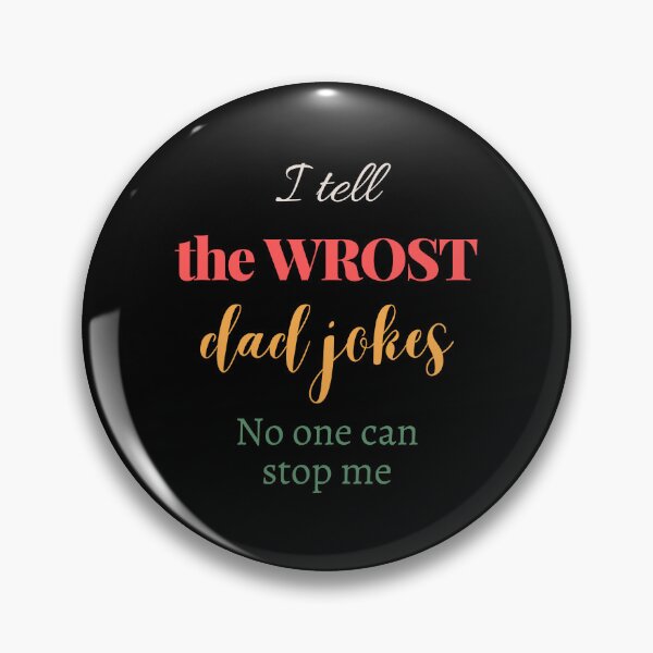 Item preview, I tell the WROST dad jokes, No one can stop me designed and sold by Pamo Creates.