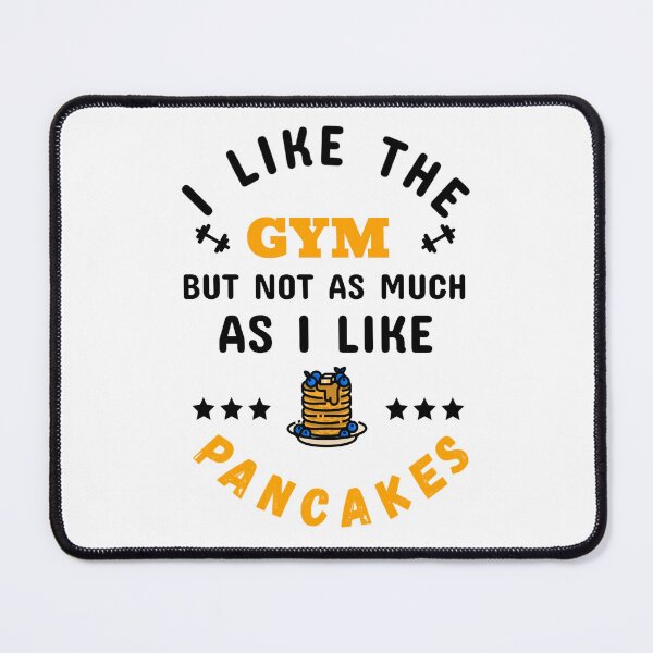 Item preview, I Like The Gym, But Not As Much As I Like Pancakes Black - Funny Gym designed and sold by GymWearDepot.