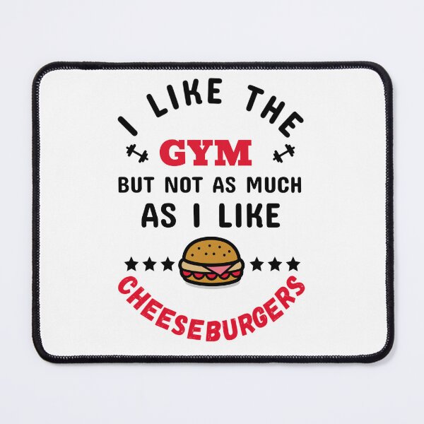Item preview, I Like The Gym, But Not As Much As I Like Cheeseburgers Black - Funny Gym designed and sold by GymWearDepot.