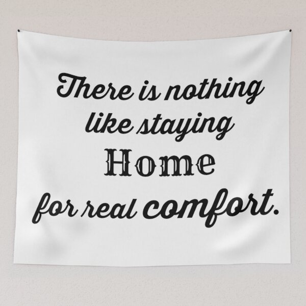 Item preview, There is Nothing Like Staying Home for Real Comfort designed and sold by kittiescuties.
