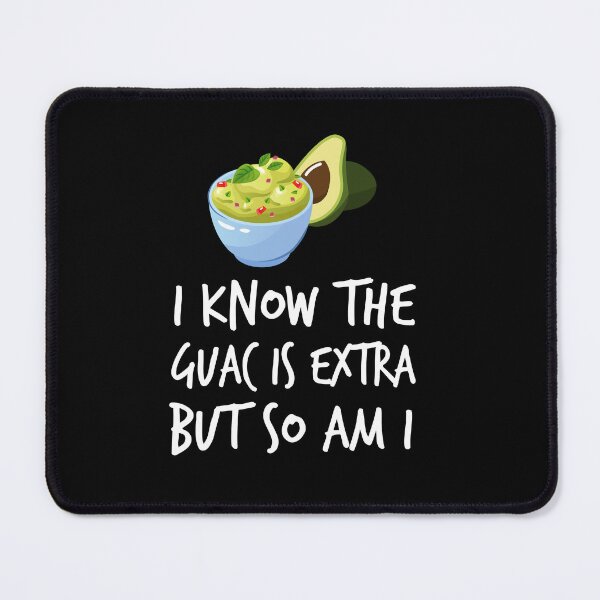 Item preview, Avocado - I Know the Guac Is Extra But So Am I T designed and sold by Kamnna.