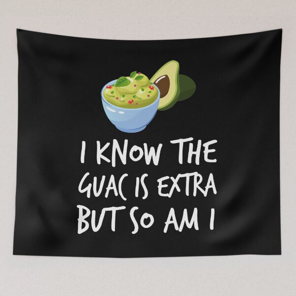 Item preview, Avocado - I Know the Guac Is Extra But So Am I T designed and sold by Kamnna.