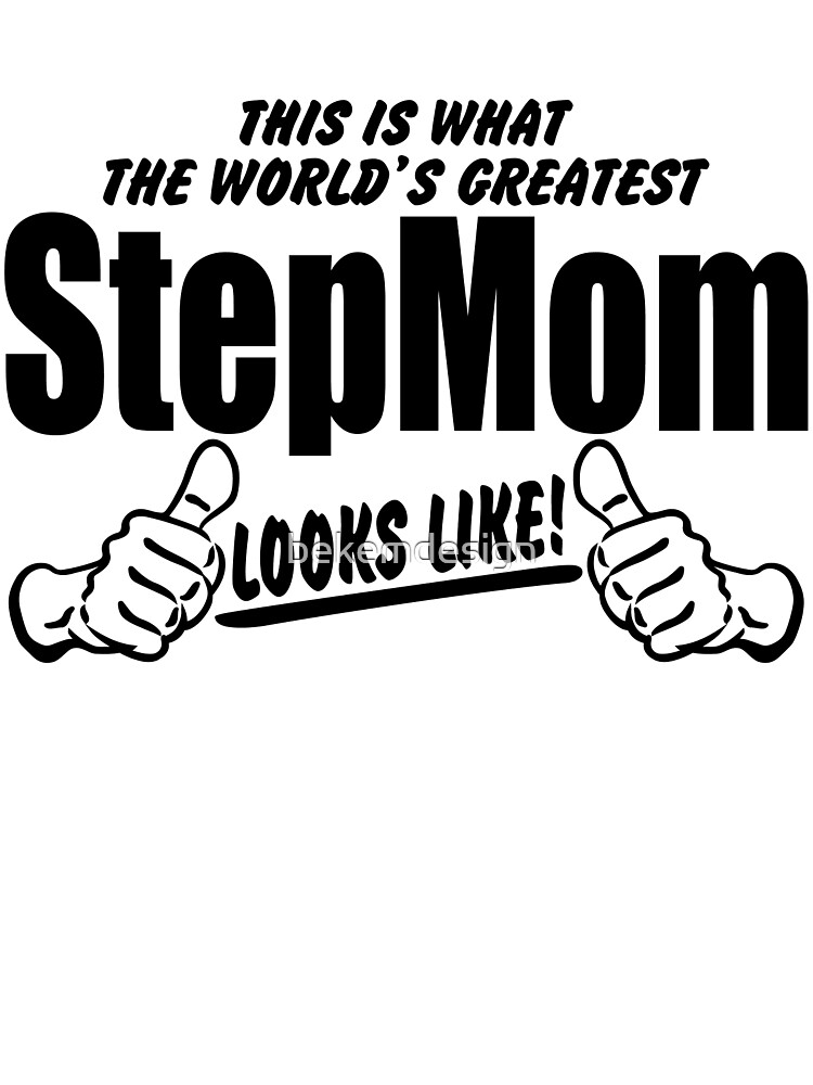 This Is What The Worlds Greatest Stepmom Looks Like Art Print For Sale By Bekemdesign Redbubble