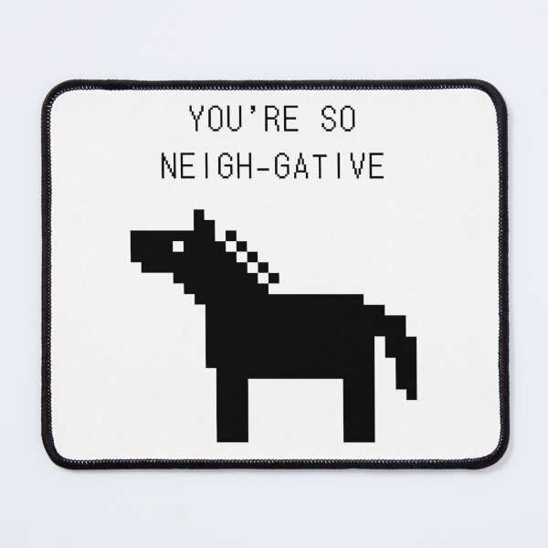 Item preview, You're So Neigh-Gative designed and sold by heavyweights.