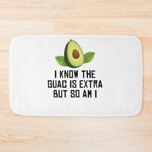 Item preview, Avocado - I Know the Guac Is Extra But So Am I designed and sold by Kamnna.