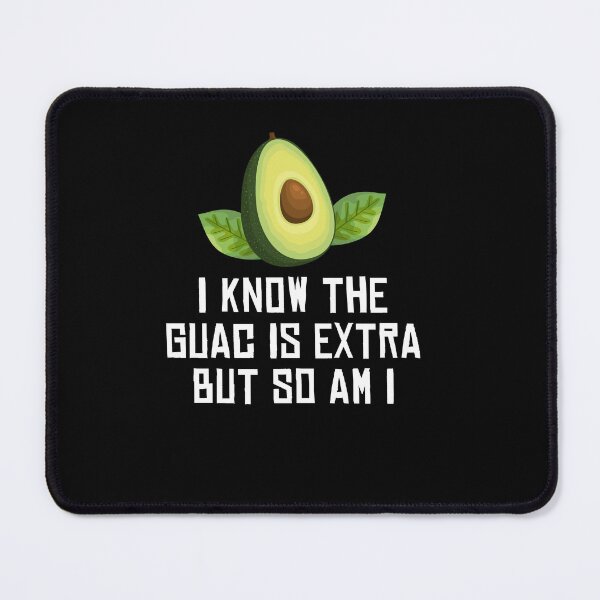 Item preview, Avocado - I Know the Guac Is Extra But So Am I T designed and sold by Kamnna.
