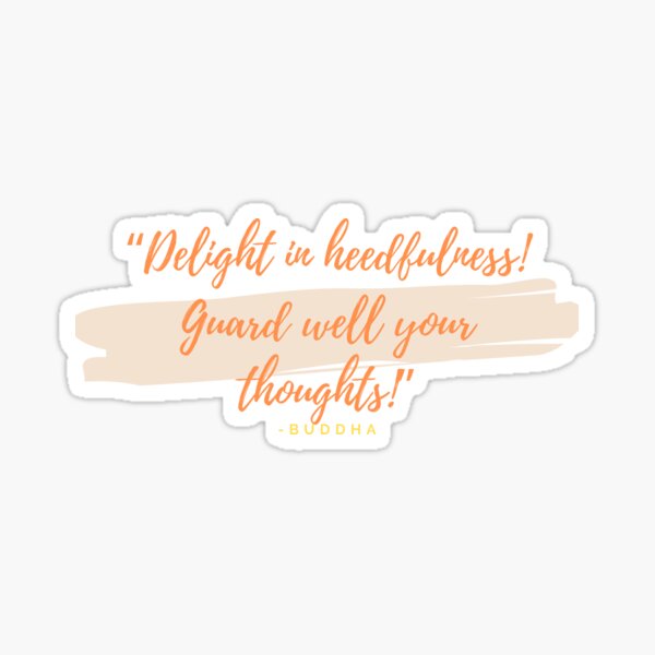 Item preview, “Delight in heedfulness! Guard well your thoughts!” designed and sold by SuperMerchMan.