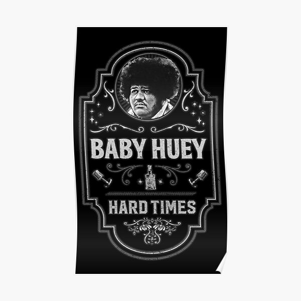 "Baby Huey Hard Times Tribute" Poster for Sale by jesseladret Redbubble