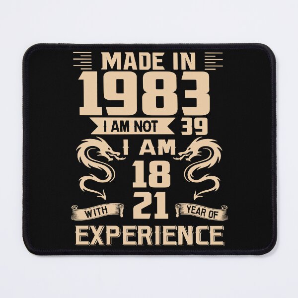 Item preview, Dragon Made In 1983 I Am Not 39 I Am 18 With 21 Years Of Experience designed and sold by AraJordeStore.
