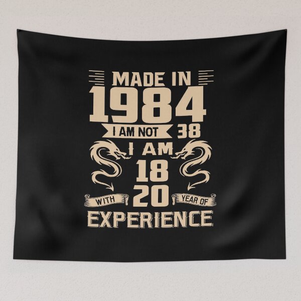 Item preview, Dragon Made In 1984 I Am Not 38 I Am 18 With 20 Years Of Experience designed and sold by AraJordeStore.