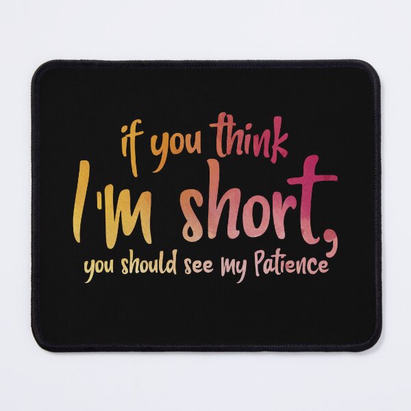 Item preview, Womens If You Think I'm Short You Should See My Patience designed and sold by Kamnna.