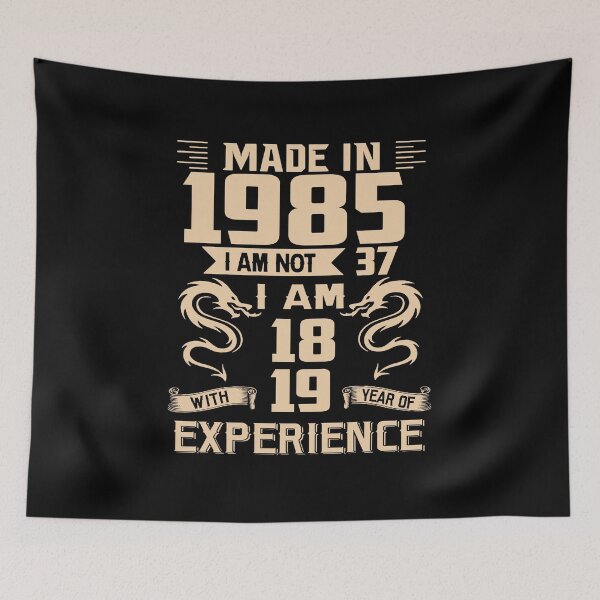 Item preview, Dragon Made In 1985 I Am Not 37 I Am 18 With 19 Years Of Experience designed and sold by AraJordeStore.