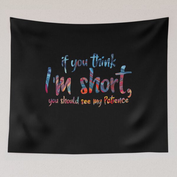 Item preview, Womens If You Think I'm Short You Should See My Patience designed and sold by Kamnna.